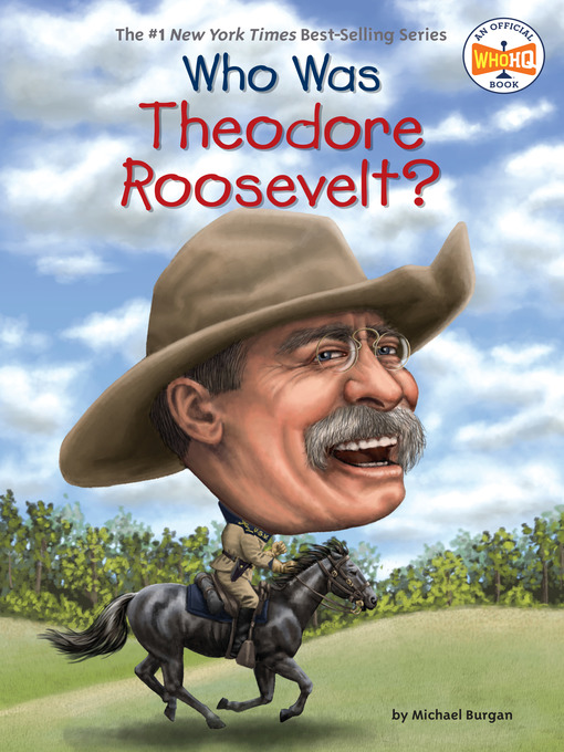 Title details for Who Was Theodore Roosevelt? by Michael Burgan - Wait list